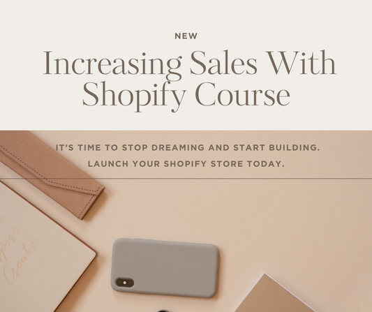 Increasing Sales With Shopify Course
